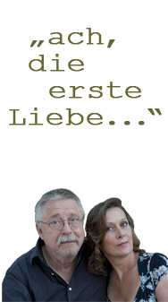 „ach, die erste Liebe...“